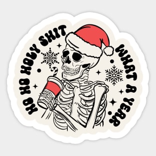 Ho Ho Holy Shit What a Year Sticker